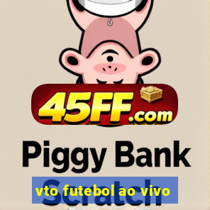 vto futebol ao vivo